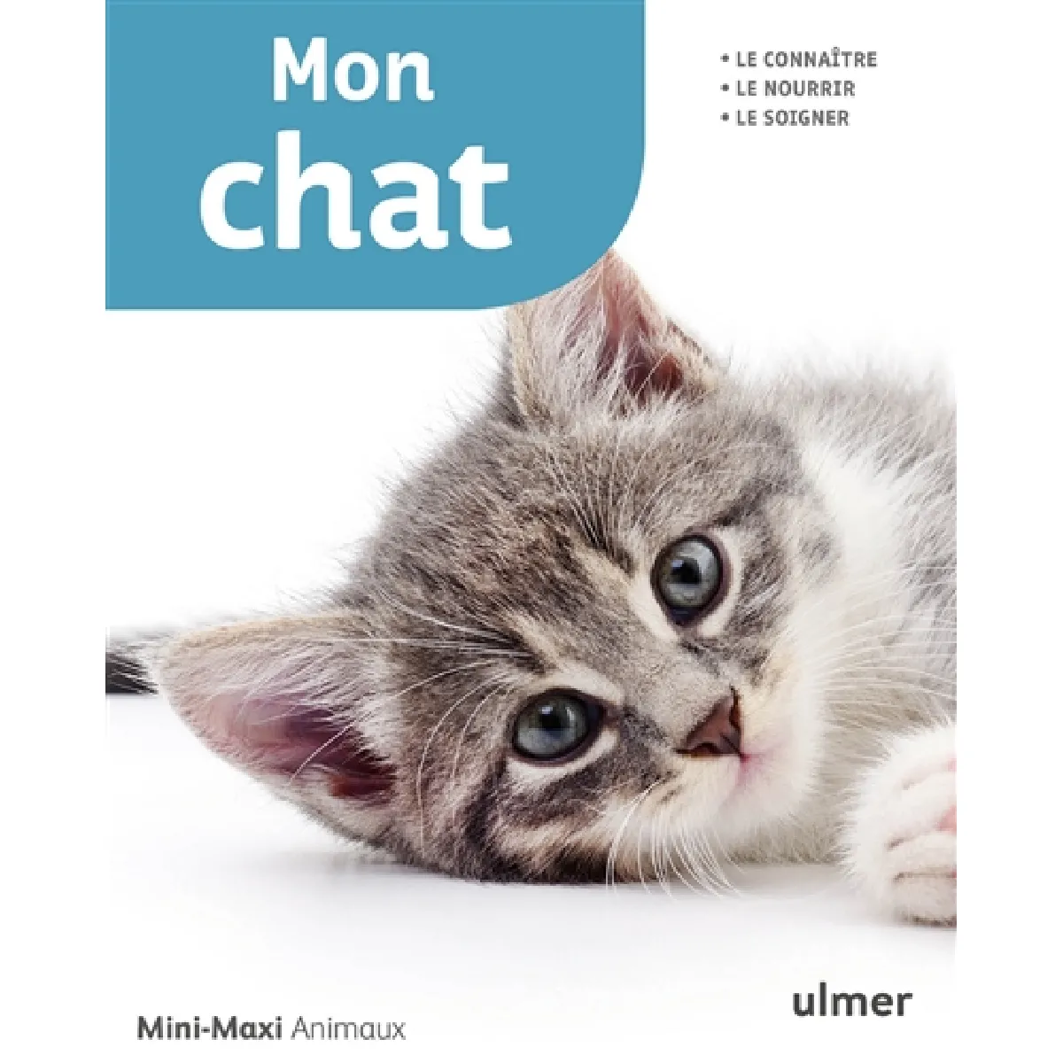 Mon chat : le connaître, le nourrir, le soigner · Occasion