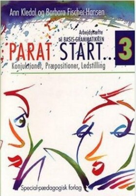 Parat Start 3 - Konjunktioner, Præpositioner, Ledstilling - Barbara Fischer-Hansen - Bog