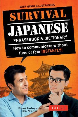 Survival Japanese: How to Communicate without Fuss or Fear Instantly! (A Japanese Phrasebook) - Survival Series (Paperback)