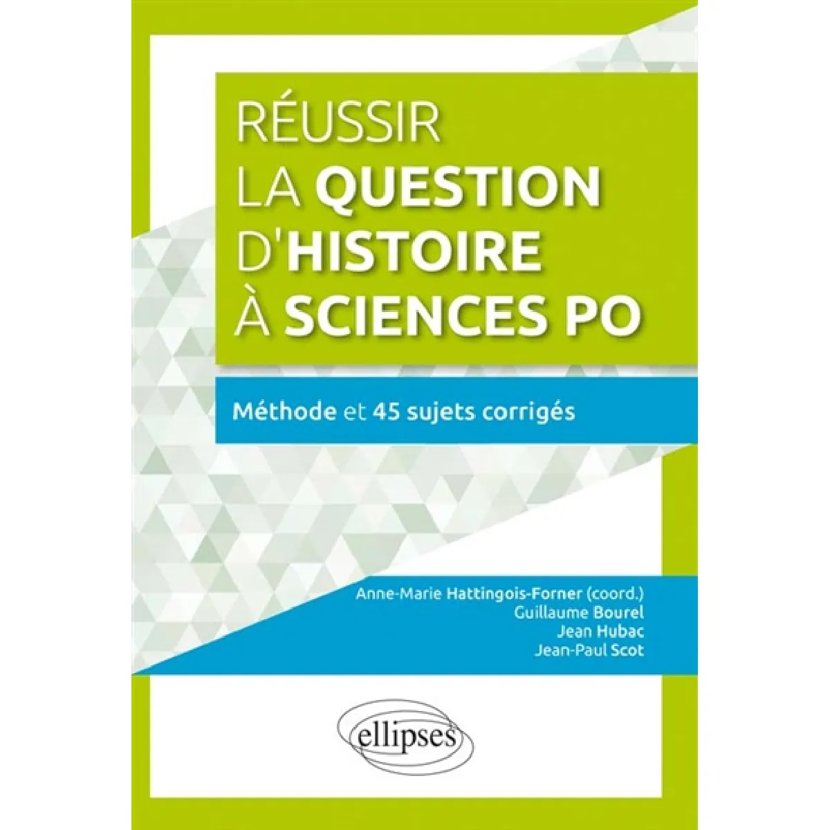 Réussir la question d'histoire à Sciences Po : méthode et 45 sujets corrigés · Occasion