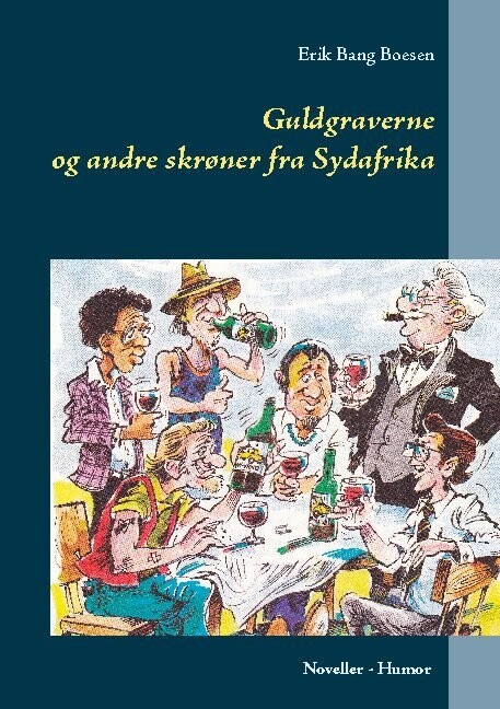Guldgraverne Og Andre Skrøner Fra Sydafrika - Erik Bang Boesen - Bog