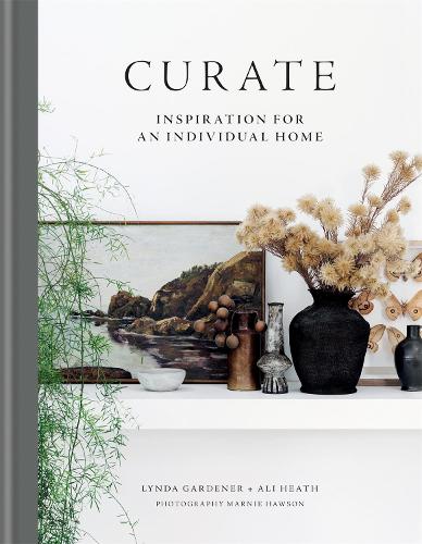 Curate: Inspiration for an Individual Home (Hardback)