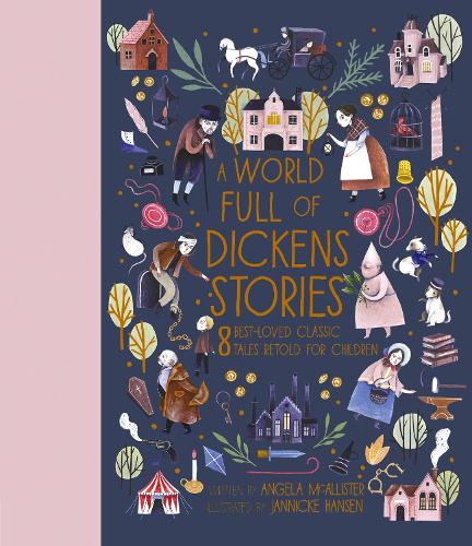 A World Full of Dickens Stories Volume 5: 8 best-loved classic tales retold for children - World Full of... (Hardback)