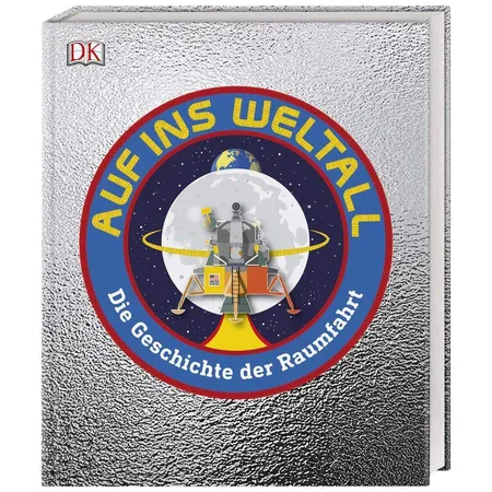 DK Auf ins Weltall - Die Geschichte der Raumfahrt