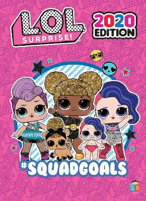 L.O.L. Surprise! Official 2020 Edition (Hardback)