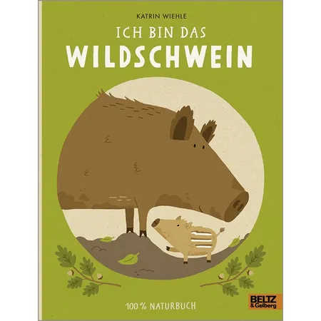 Beltz Verlag Naturbuch - Ich bin das Wildschwein