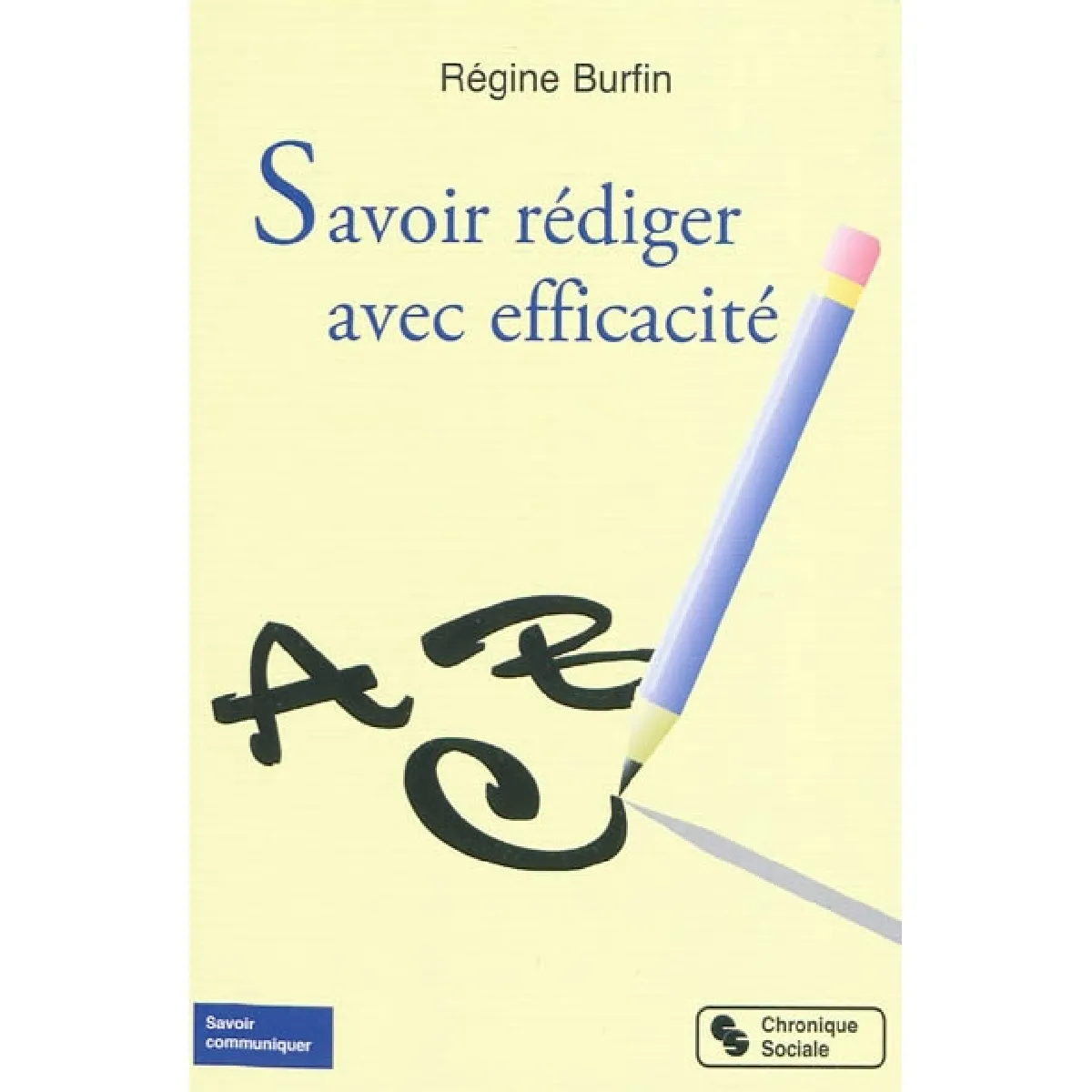 Savoir rédiger avec efficacité · Occasion