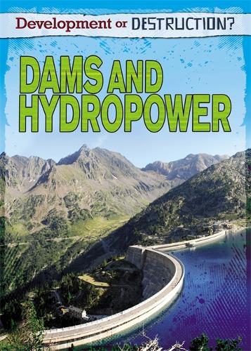 Development or Destruction: Dams and Hydropower - Development or Destruction (Paperback)