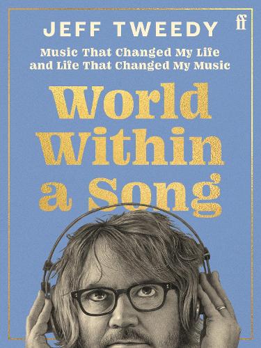 World Within a Song: Music That Changed My Life and Life That Changed My Music (Hardback)