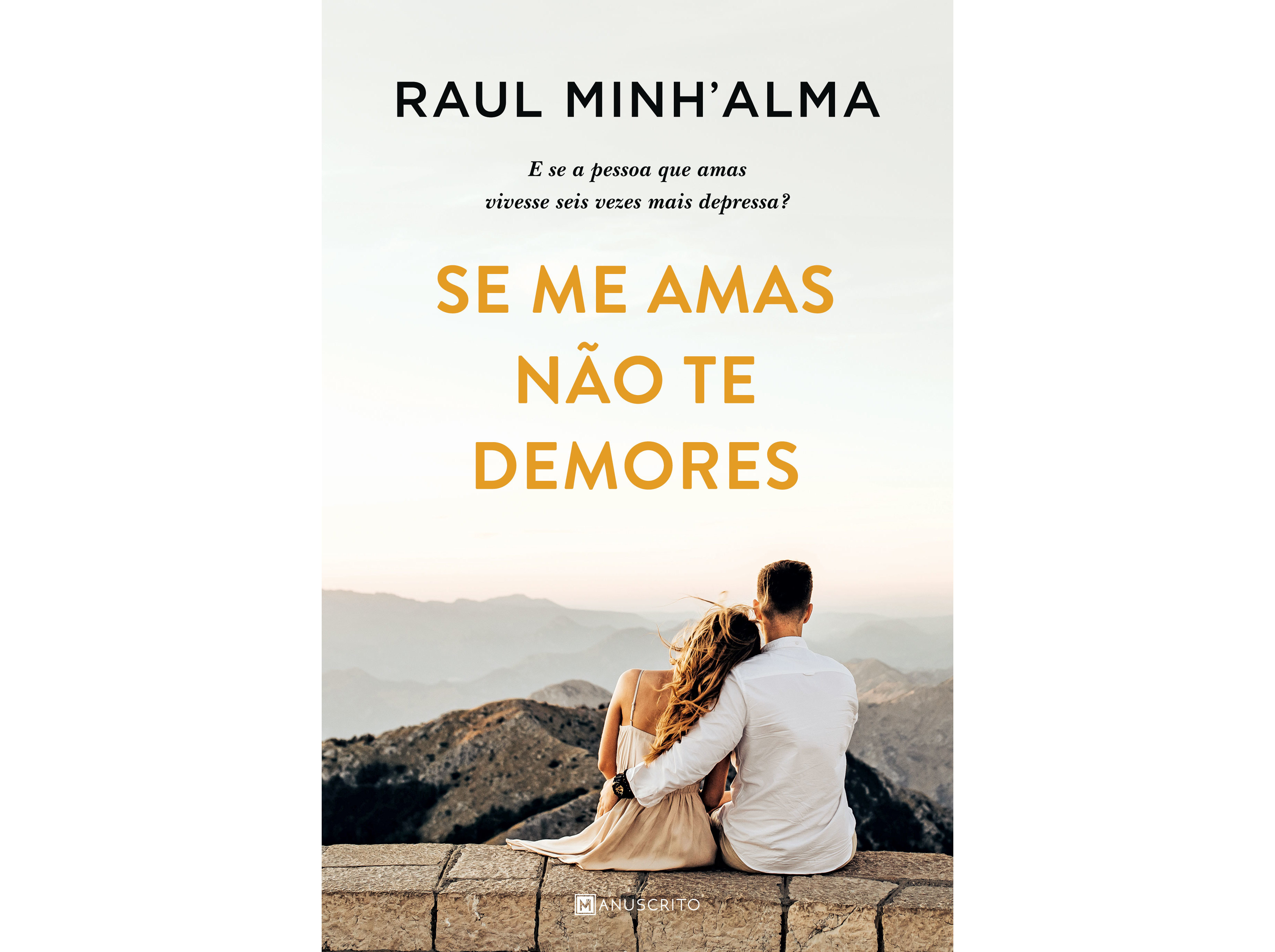 LIVRO SE ME AMAS NÃO TE DEMORES DE RAUL MINH'ALMA