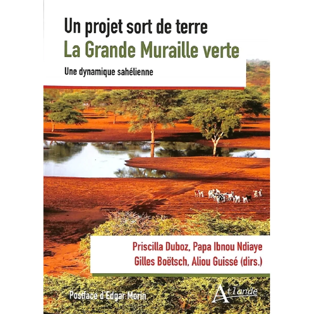 Un projet sort de terre : la grande muraille verte : une dynamique sahélienne · Occasion