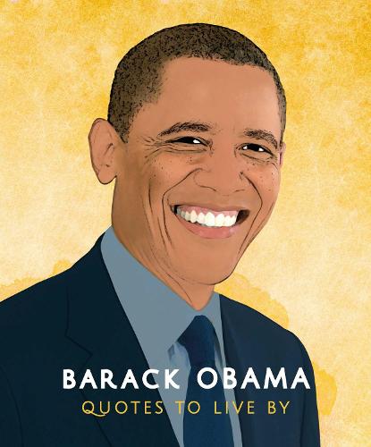 Barack Obama: Quotes to Live By (Hardback)