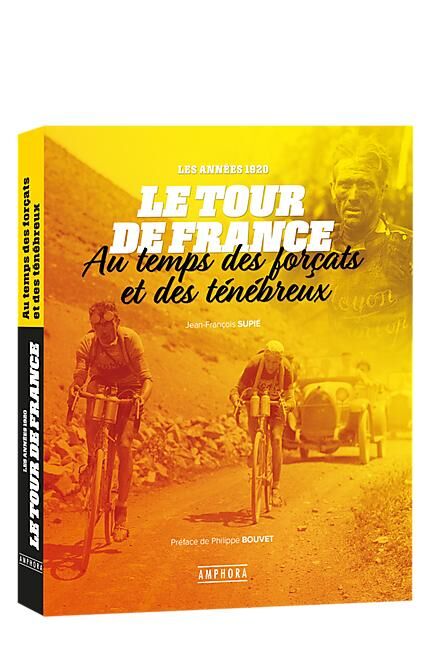 AMPHORA - LE TOUR DE FRANCE AU TEMPS DES FORCATS