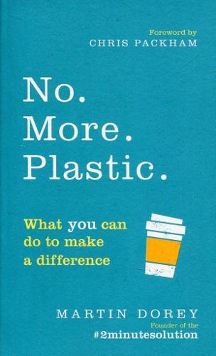 No. More. Plastic.: What you can do to make a difference the #2minutesolution (Paperback)