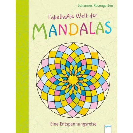 Arena Fabelhafte Welt der Mandalas. Eine Entspannungsreise