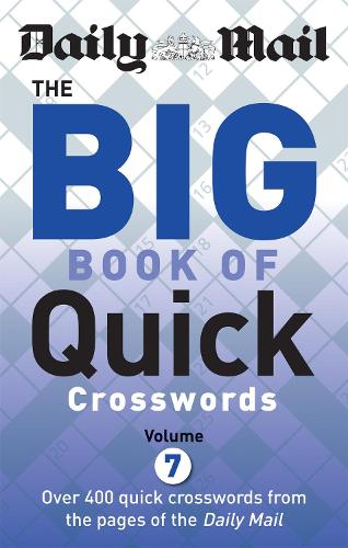 Daily Mail Big Book of Quick Crosswords Volume 7 - The Daily Mail Puzzle Books (Paperback)