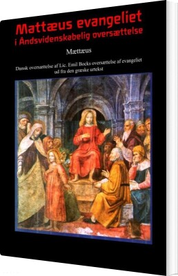 Mattæus Evangeliet I Åndsvidenskabelig Oversættelse - Mattæus Ved Emil Bock - Bog