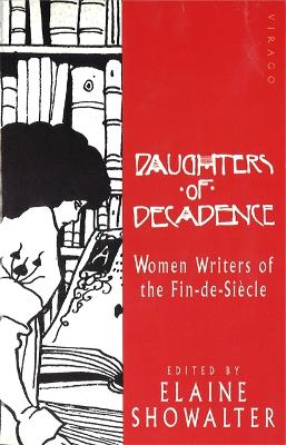 Daughters Of Decadence: Stories by Women Writers of the Fin-de-Siecle (Paperback)