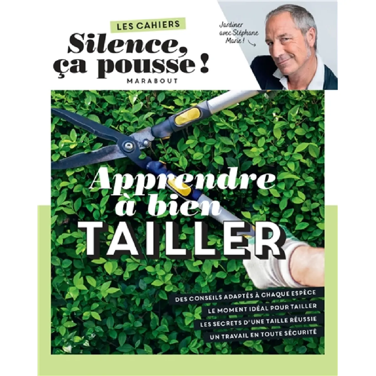 Apprendre à bien tailler : jardiner avec Stéphane Marie ! · Occasion