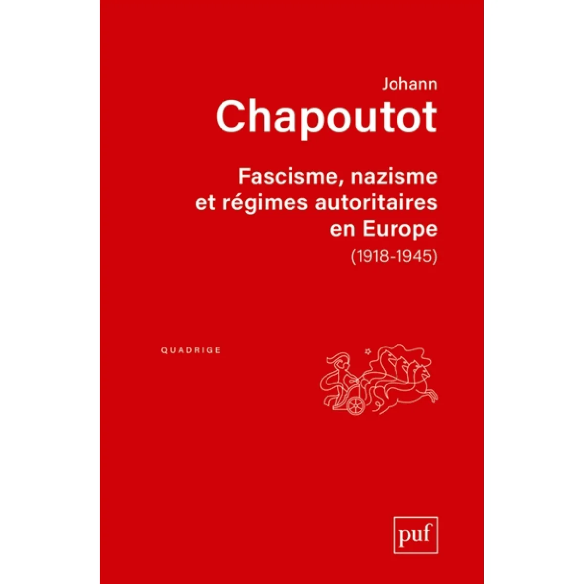 Fascisme, nazisme et régimes autoritaires en Europe : 1918-1945
