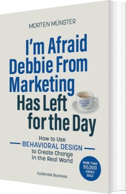 I'm Afraid Debbie From Marketing Has Left For The Day - Morten Münster - Bog