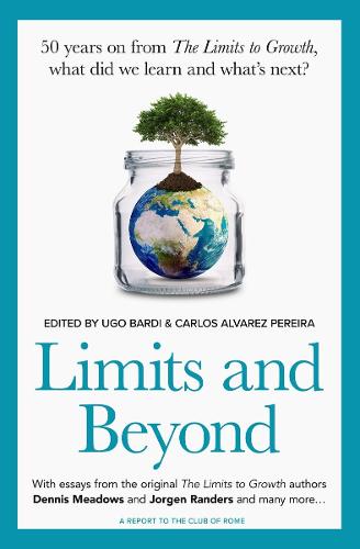 Limits and Beyond: 50 years on from The Limits to Growth, what did we learn and what's next (Paperback)