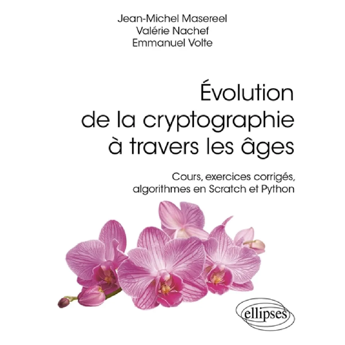 Evolution de la cryptographie à travers les âges : cours, exercices corrigés, algorithmes en Scratch et Python