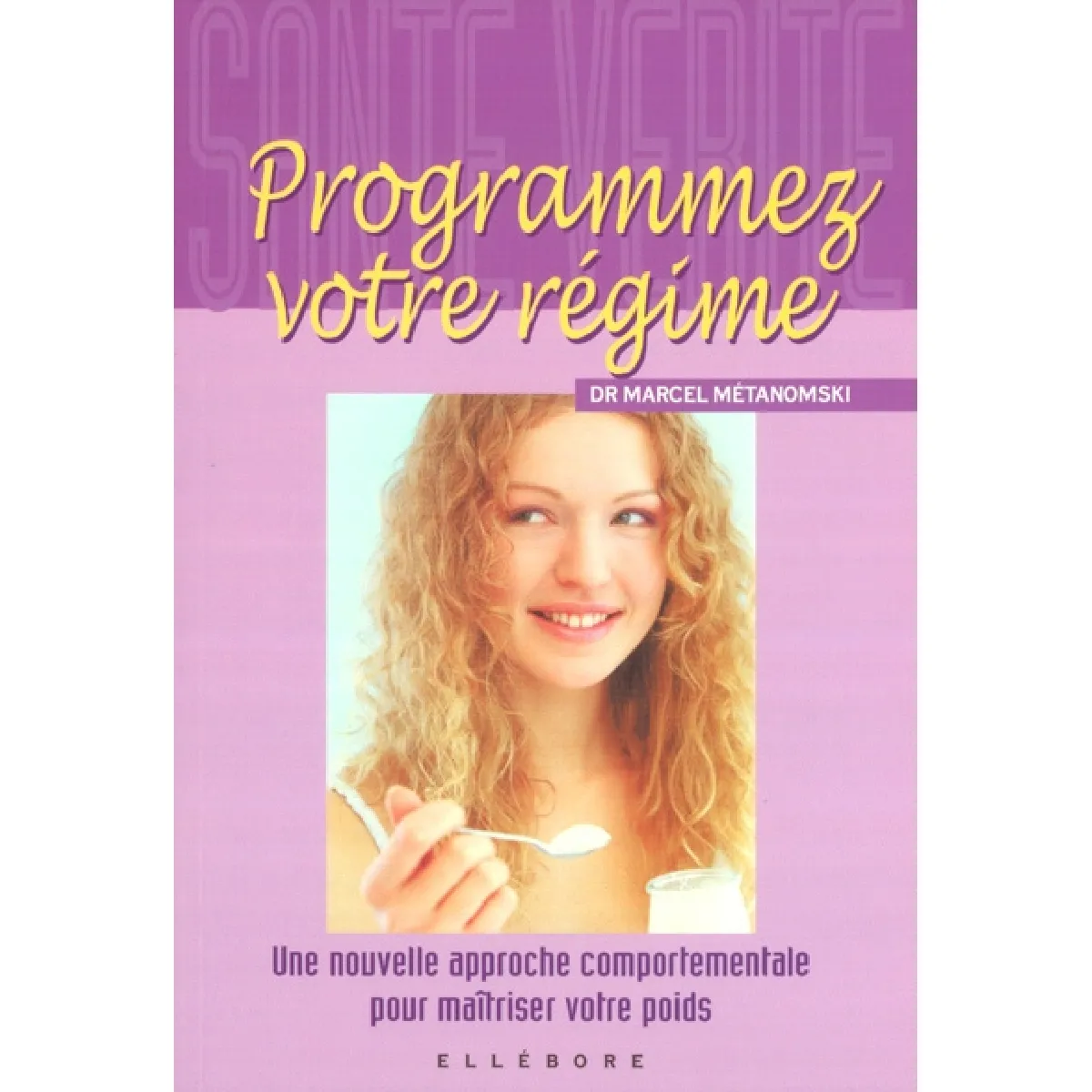 Programmez votre régime : une nouvelle approche comportementale pour maîtriser votre poids · Occasion
