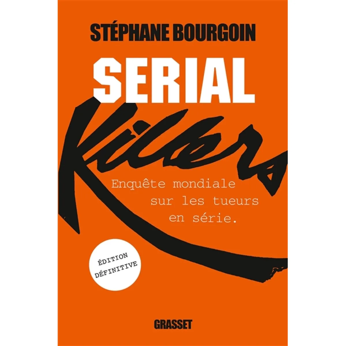Serial killers : enquête mondiale sur les tueurs en série · Occasion