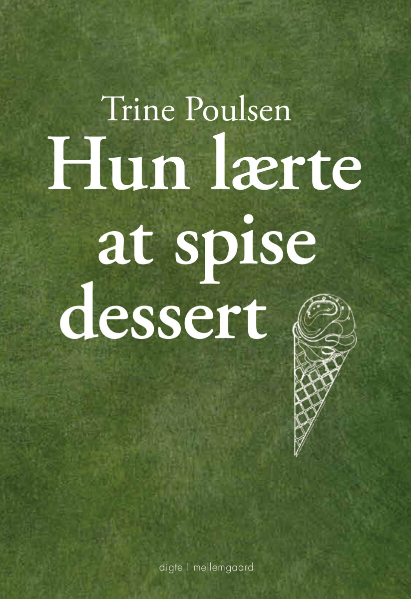 Hun Lærte At Spise Dessert - Trine Poulsen - Bog
