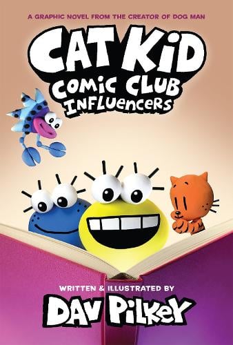 Cat Kid Comic Club 5: Influencers: from the creator of Dog Man - Cat Kid Comic Club (Hardback)