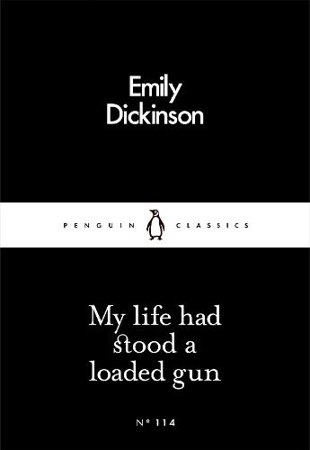 My Life Had Stood a Loaded Gun - Penguin Little Black Classics (Paperback)
