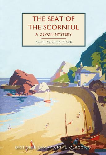 The Seat of the Scornful: A Devon Mystery - British Library Crime Classics 103 (Paperback)
