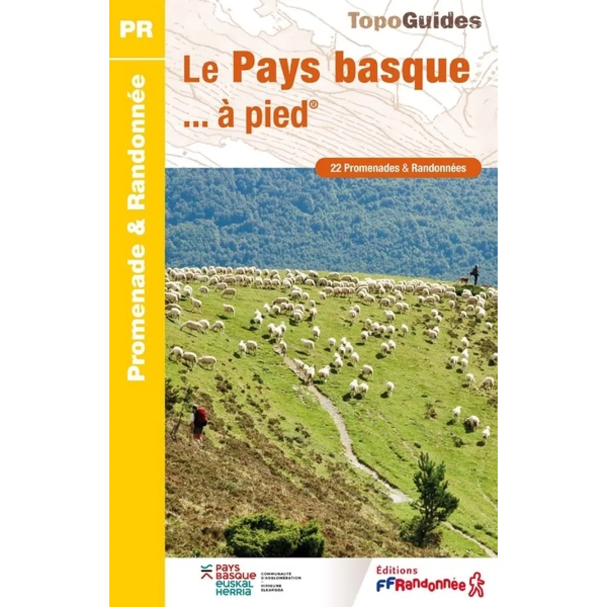 Le Pays basque... à pied : 22 promenades & randonnées