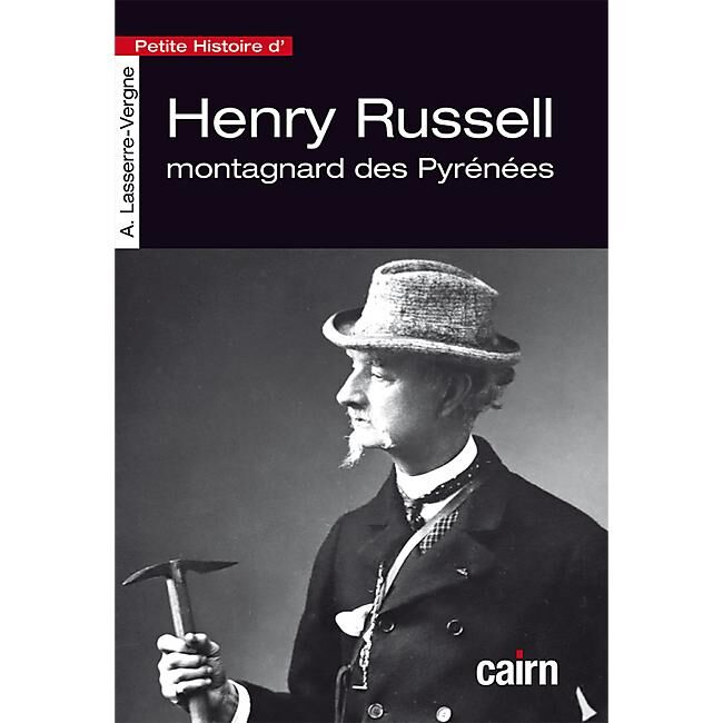 CAIRN DIFFUSION - PETITE HISTOIRE D HENRY RUSSEL MONTAGNARD DES PYRE