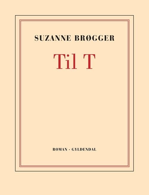 Til T - Suzanne Brøgger - Bog