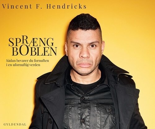 Spræng Boblen - Vincent F. Hendricks - Bog