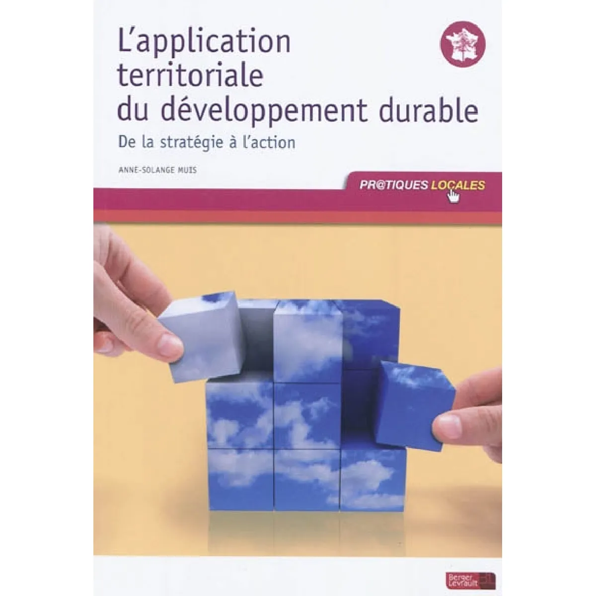 L'application territoriale du développement durable : de la stratégie à l'action : à jour au 1er mars 2011 · Occasion