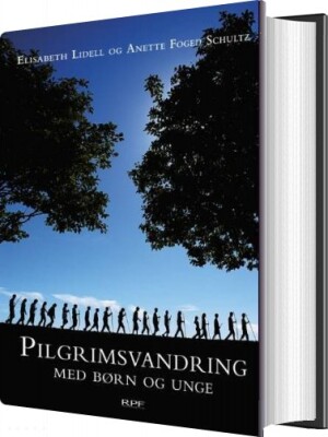 Pilgrimsvandring Med Børn Og Unge - Elisabeth Lidell - Bog