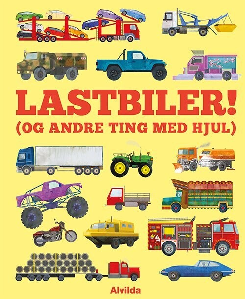 Lastbiler - Og Andre Ting Med Hjul - Alvilda - Bog