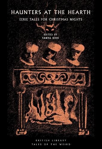 Haunters at the Hearth: Eerie Tales for Christmas Nights - British Library Tales of the Weird 34 (Paperback)
