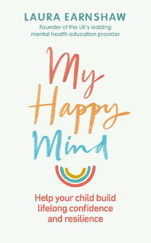 My Happy Mind: Help your child build life-long confidence and resilience (Paperback)