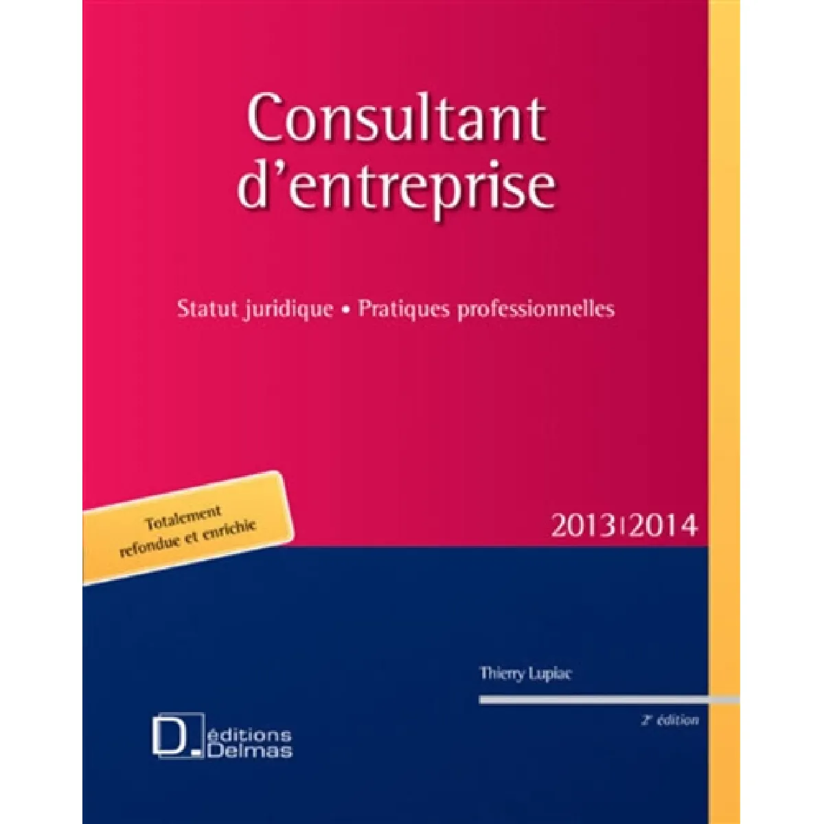Consultant d'entreprise : statut juridique, pratiques professionnelles : 2013-2014 · Occasion