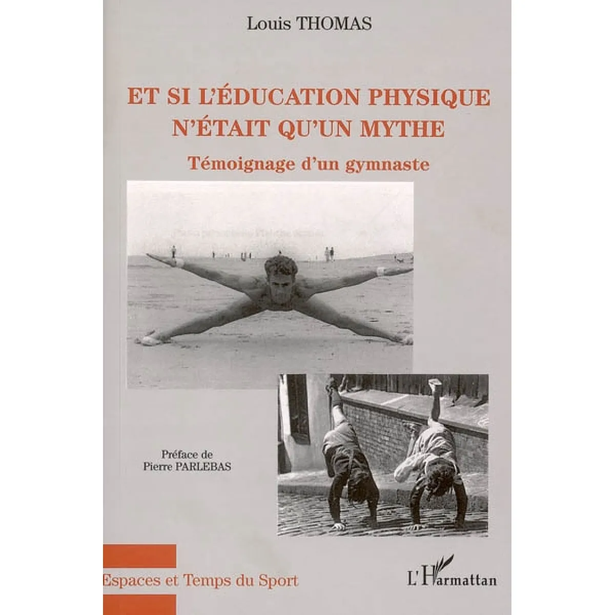 Et si l'éducation physique n'était qu'un mythe ! : témoignage d'un gymnaste · Occasion