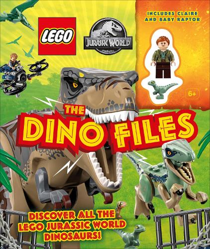 LEGO Jurassic World The Dino Files: with LEGO Jurassic World Claire Minifigure and Baby Raptor! (Hardback)