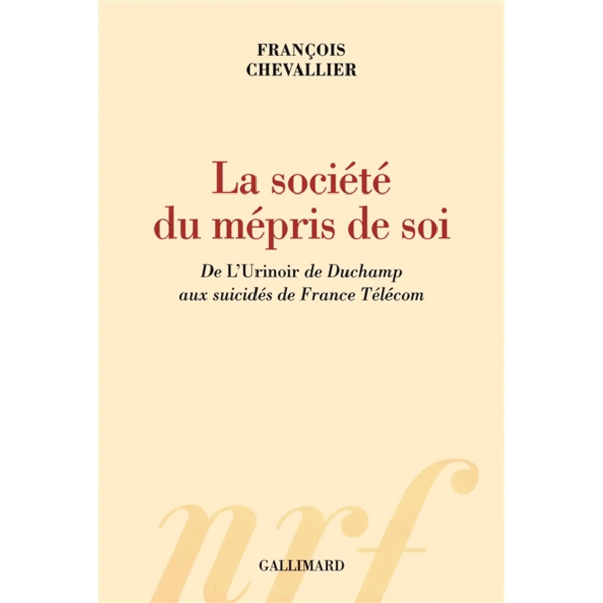 La société du mépris de soi : de l'Urinoir de Duchamp aux suicidés de France Télécom · Occasion