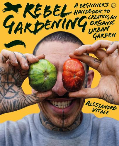 Rebel Gardening (Hardback)