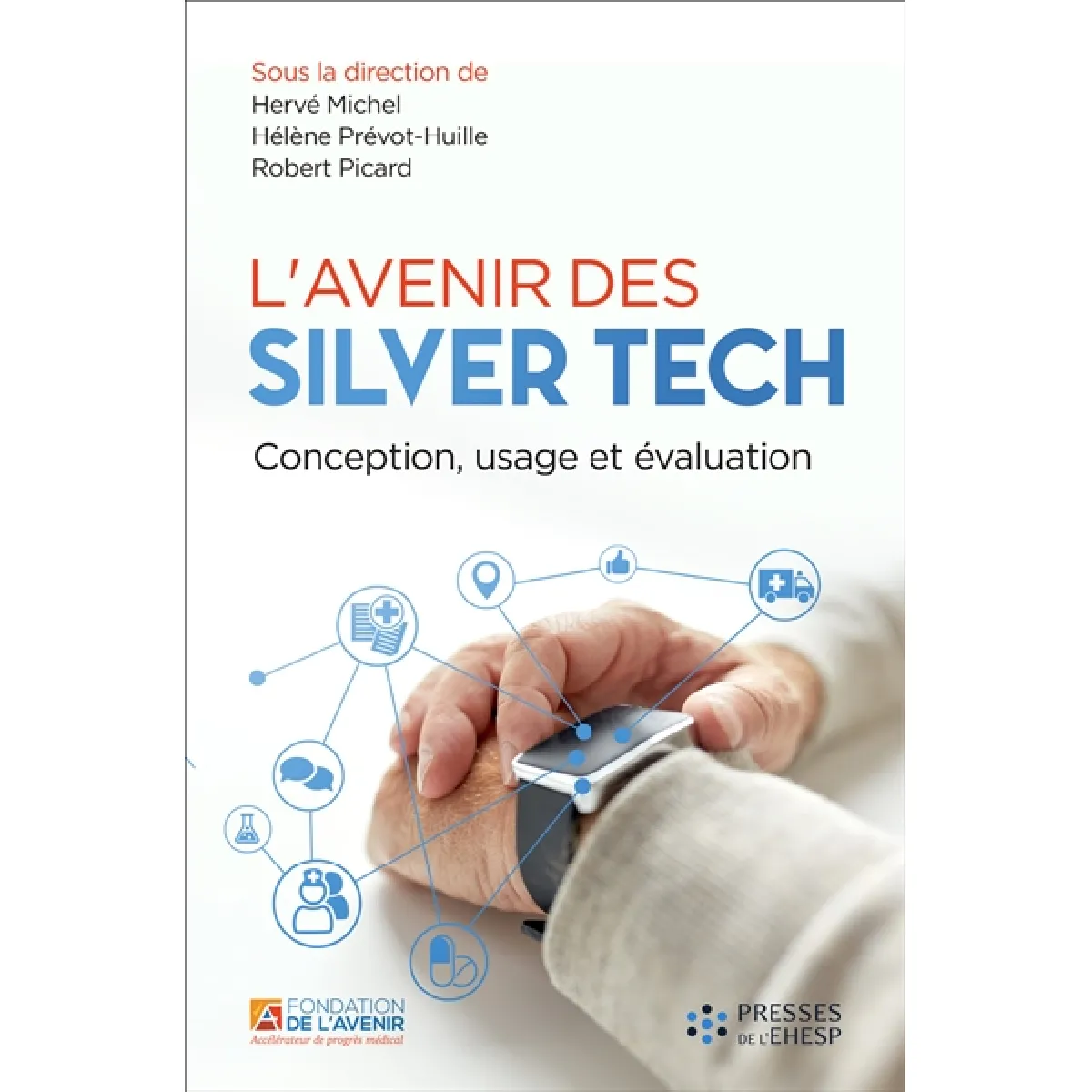 L'avenir des silver tech : conception, usage, évaluation · Occasion