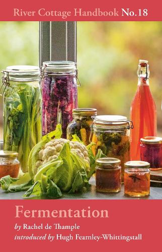 Fermentation: River Cottage Handbook No.18 - River Cottage Handbook (Hardback)