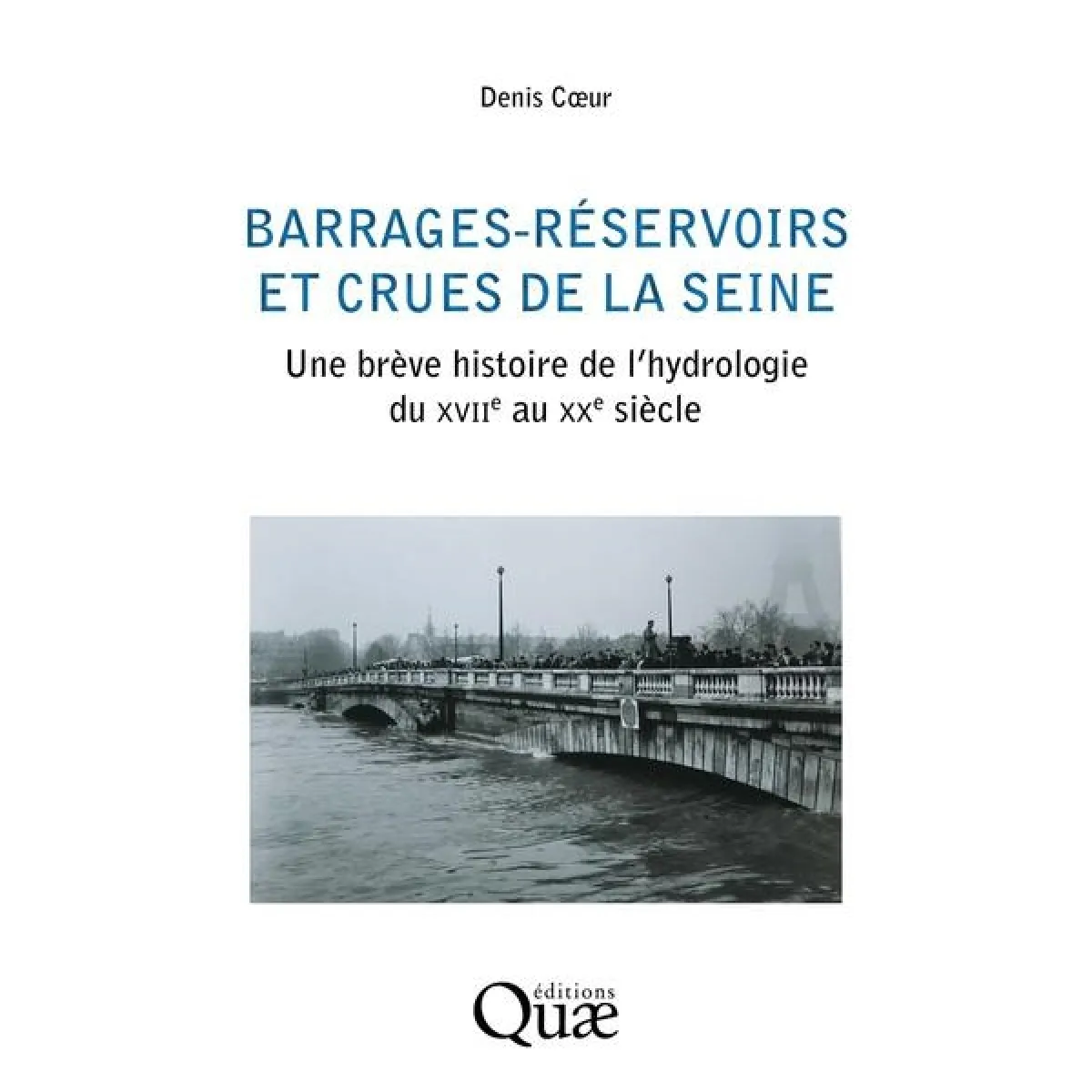 Barrages-réservoirs et crues de la Seine : une brève histoire de l'hydrologie du XVIIe au XXe siècle